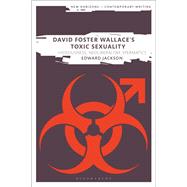 David Foster Wallace's Toxic Sexuality