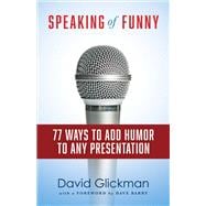 Speaking of Funny 77 Ways to Add Humor to Any Presentation