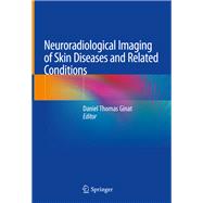 Neuroradiological Imaging of Skin Diseases and Related Conditions