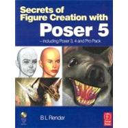Secrets of Figure Creation With Poser 5