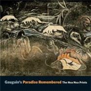 Gauguin's Paradise Remembered : The Noa Noa Prints
