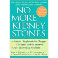 No More Kidney Stones The Experts Tell You All You Need to Know about Prevention and Treatment