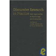 Discursive Research in Practice: New Approaches to Psychology and Interaction