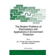 The Modern Problems of Electrostatics With Applications in Environment Protection
