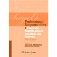 Siegel's Professional Responsibility: Essay and Multiple-Choice Questions and Answers