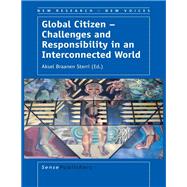 Global Citizen – Challenges and Responsibility in an Interconnected World