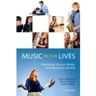 Music in Our Lives Rethinking Musical Ability, Development and Identity