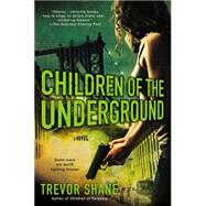 Children of the Underground The Children of Paranoia Series