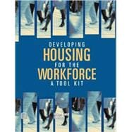 Developing Housing for the Workforce A Toolkit