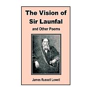 The Vision of Sir Launfal and Other Poems
