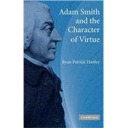 Adam Smith and the Character of Virtue,9780521449298