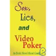 Sex, Lies, And Video Poker