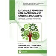 Sustainable Advanced Manufacturing and Materials Processing
