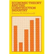 Economic Theory and the Construction Industry