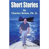 Short Stories by Charles Below, Ph. D.