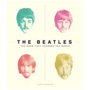 The Beatles The Band That Changed the World