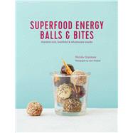 Superfood Energy Balls & Bites