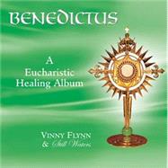 Benedictus: A Eucharistic Healing Album