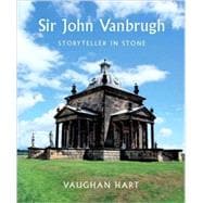 Sir John Vanbrugh : Storyteller in Stone