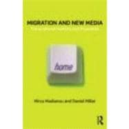 Migration and New Media: Transnational Families and Polymedia