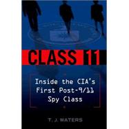 Class 11 Inside the CIA's First Post-9/11 Spy Class