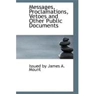 Messages, Proclamations, Vetoes and Other Public Documents