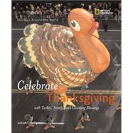 Holidays around the World: Celebrate Thanksgiving With Turkey, Family, and Counting Blessings