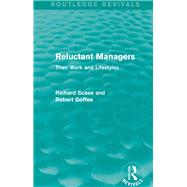 Reluctant Managers (Routledge Revivals): Their Work and Lifestyles
