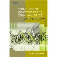 Crime Scene Investigation, Criminalistics, and the Law