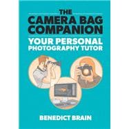 The Camera Bag Companion Your Personal Photography Tutor