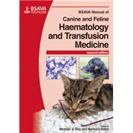 Bsava Manual of Canine and Feline Haematology and Transfusion Medicine