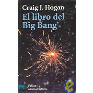 El libro del big bang / Big Bang's Book: Introduccion a La Cosmologia