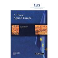 A Threat Against Europe? Security, Migration and Integration