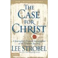 Case for Christ : A Journalist's Personal Investigation of the Evidence for Jesus