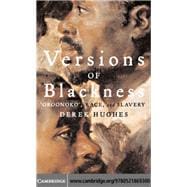 Versions of Blackness: Key Texts on Slavery from the Seventeenth Century