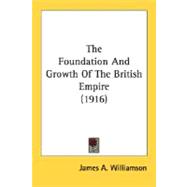 The Foundation And Growth Of The British Empire