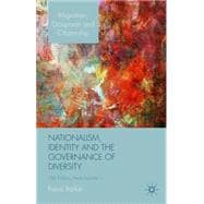 Nationalism, Identity and the Governance of Diversity Old Politics, New Arrivals
