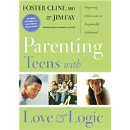 Parenting Teens With Love And Logic