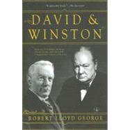 David & Winston How the Friendship Between Lloyd George and Churchill Changed the Course of History