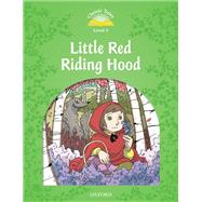 Little Red Riding Hood (Classic Tales Level 3)