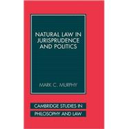 Natural Law in Jurisprudence And Politics