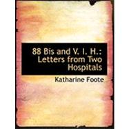 88 Bis and V. I. H.: Letters from Two Hospitals