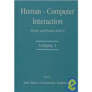 Human-Computer Interaction: Theory and Practice (part 1), Volume 1