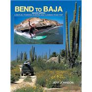 Bend to Baja A Biofuel Powered Surfing and Climbing Road Trip