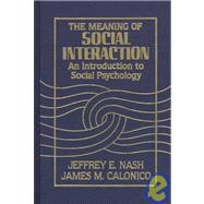 The Meaning of Social Interaction An Introduction to Social Psychology