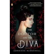 The Doctor and the Diva A Novel