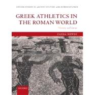 Greek Athletics in the Roman World Victory and Virtue