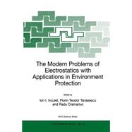 The Modern Problems of Electrostatics With Applications in Environment Protection