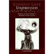 Courtly Love Undressed