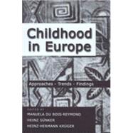 Childhood in Europe: Approaches--Trends--Findings